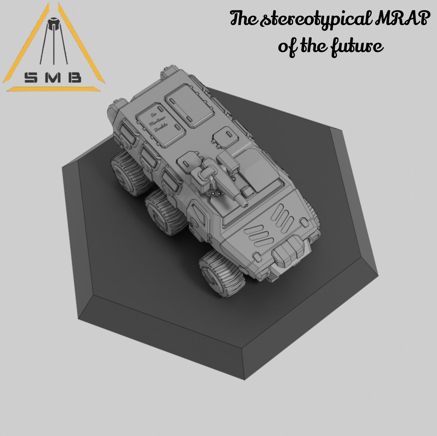 The stereotypical MRAP of the future - Alternate Battletech Model - By Sir Mortimer Bombito